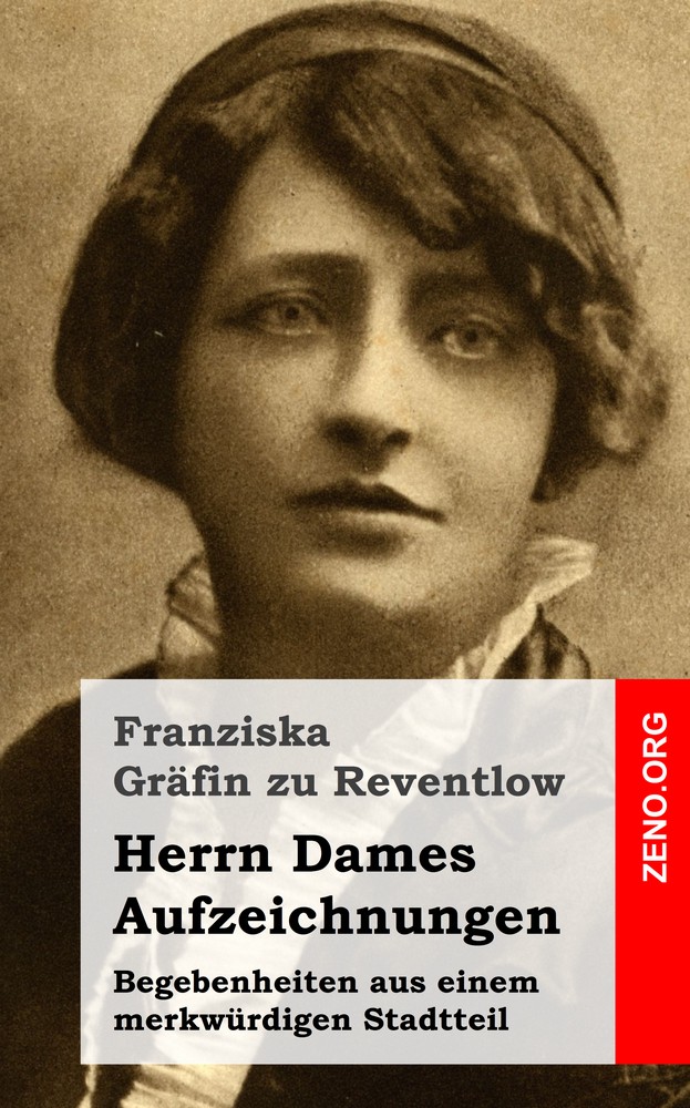 Franziska Gräfin zu Reventlow: Herrn Dames Aufzeichnungen