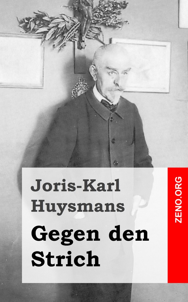 Joris-Karl Huysmans: Gegen den Strich